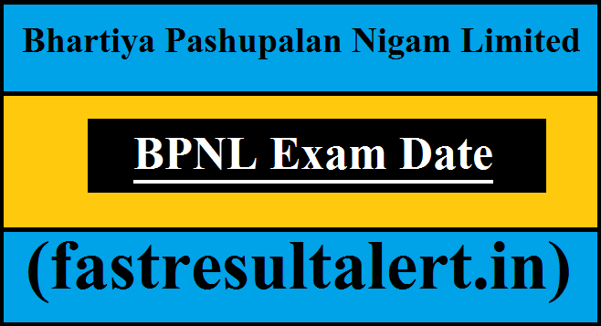 Bhartiya Pashupalan Nigam Limited Exam Date 2022